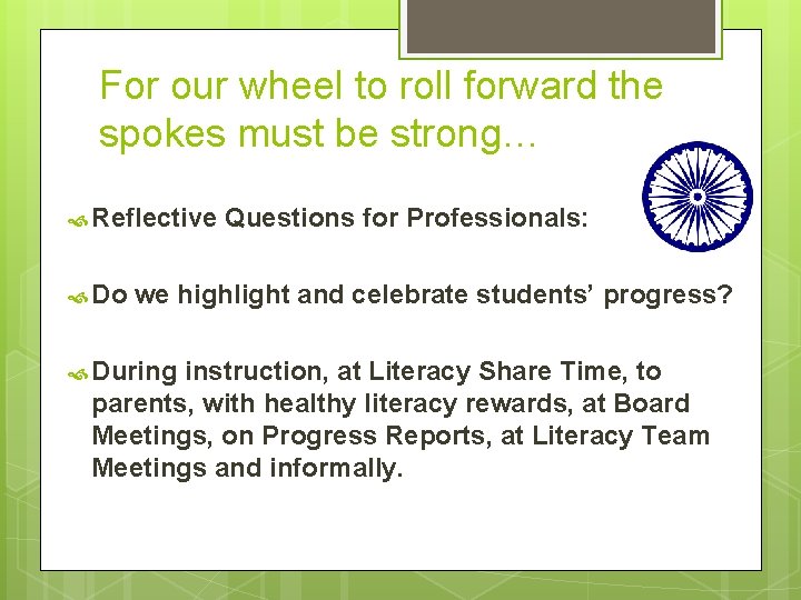 For our wheel to roll forward the spokes must be strong… Reflective Do Questions