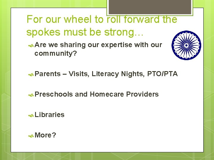 For our wheel to roll forward the spokes must be strong… Are we sharing