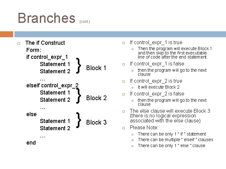 Branches (cont. ) The if Construct Form: if control_expr_1 Statement 2 … elseif control_expr_2 Branches (cont. ) The if Construct Form: if control_expr_1 Statement 2 … elseif control_expr_2