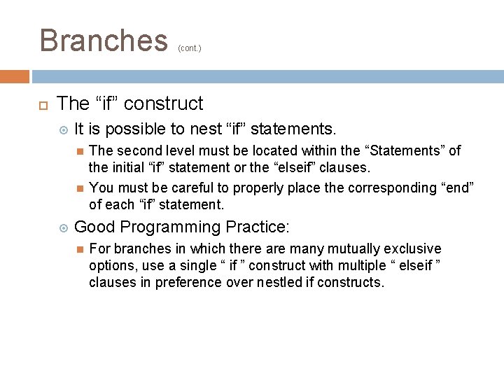 Branches (cont. ) The “if” construct It is possible to nest “if” statements. The Branches (cont. ) The “if” construct It is possible to nest “if” statements. The