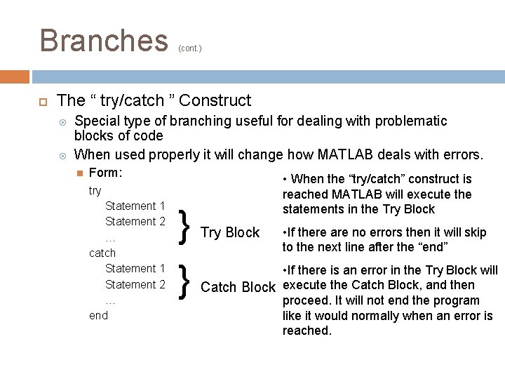 Branches (cont. ) The “ try/catch ” Construct Special type of branching useful for Branches (cont. ) The “ try/catch ” Construct Special type of branching useful for