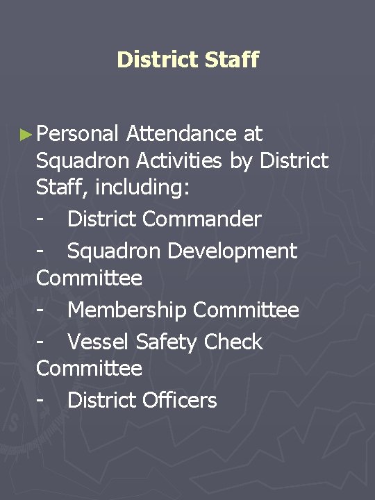 District Staff ► Personal Attendance at Squadron Activities by District Staff, including: - District District Staff ► Personal Attendance at Squadron Activities by District Staff, including: - District