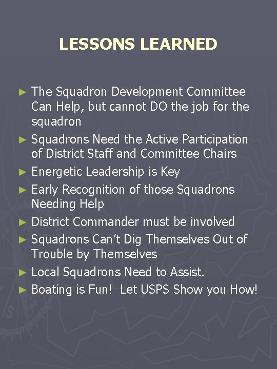 LESSONS LEARNED The Squadron Development Committee Can Help, but cannot DO the job for