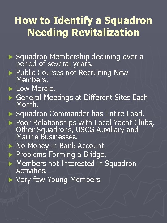 How to Identify a Squadron Needing Revitalization Squadron Membership declining over a period of How to Identify a Squadron Needing Revitalization Squadron Membership declining over a period of