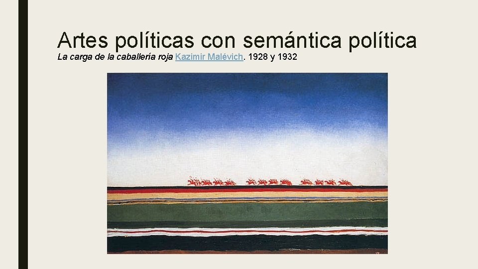 Artes políticas con semántica política La carga de la caballería roja Kazimir Malévich. 1928