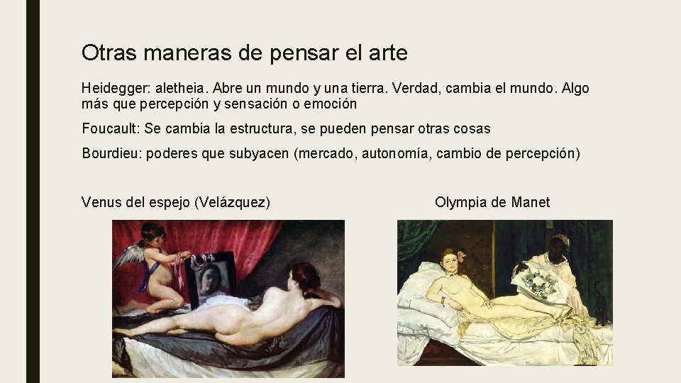Otras maneras de pensar el arte Heidegger: aletheia. Abre un mundo y una tierra.