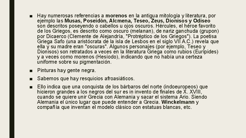 ■ Hay numerosas referencias a morenos en la antigua mitología y literatura, por ejemplo