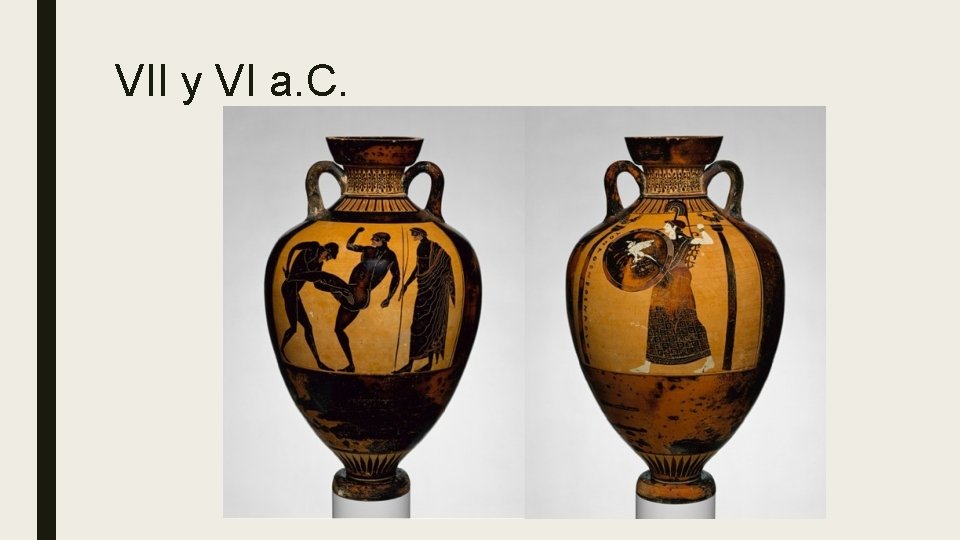 VII y VI a. C. 