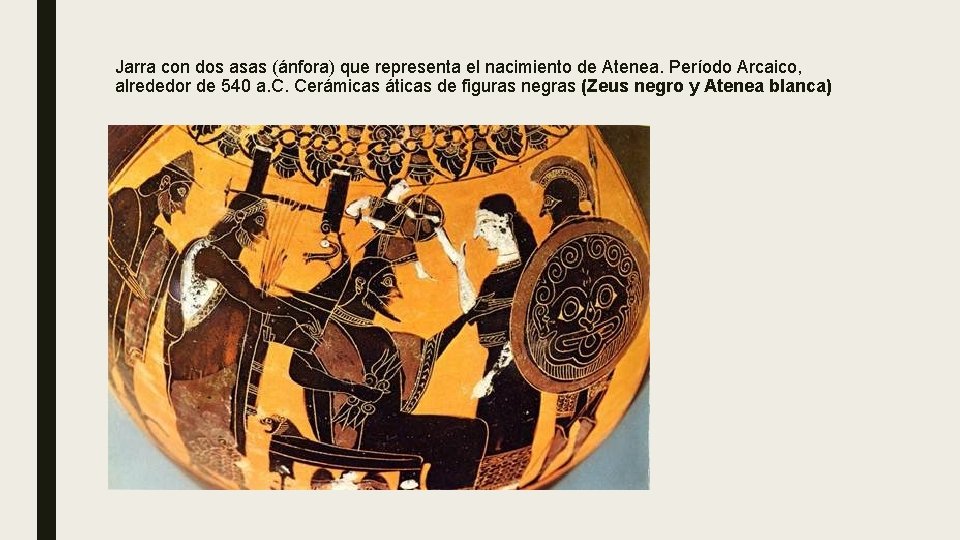 Jarra con dos asas (ánfora) que representa el nacimiento de Atenea. Período Arcaico, alrededor
