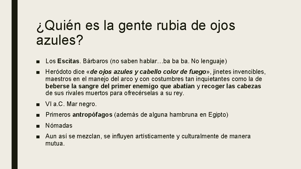 ¿Quién es la gente rubia de ojos azules? ■ Los Escitas. Bárbaros (no saben