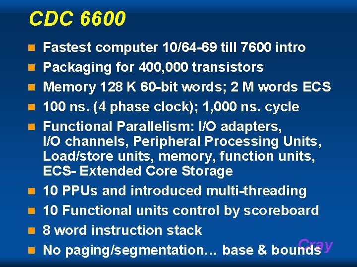 CDC 6600 n n n n n Fastest computer 10/64 -69 till 7600 intro CDC 6600 n n n n n Fastest computer 10/64 -69 till 7600 intro