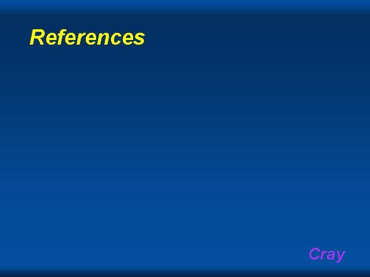 References Cray References Cray