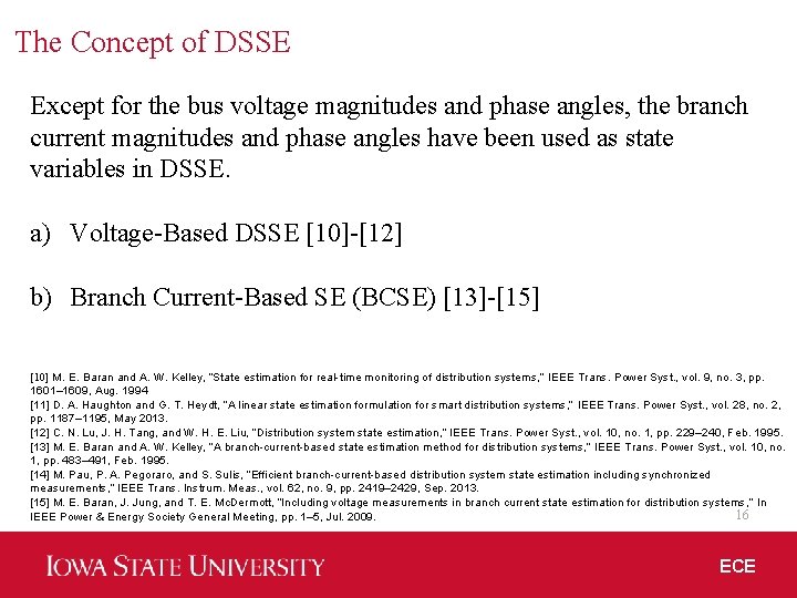 The Concept of DSSE Except for the bus voltage magnitudes and phase angles, the