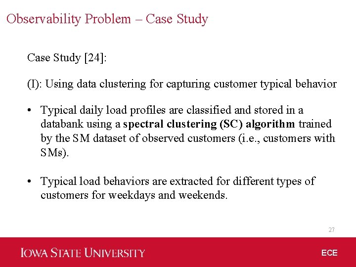 Observability Problem – Case Study [24]: (I): Using data clustering for capturing customer typical