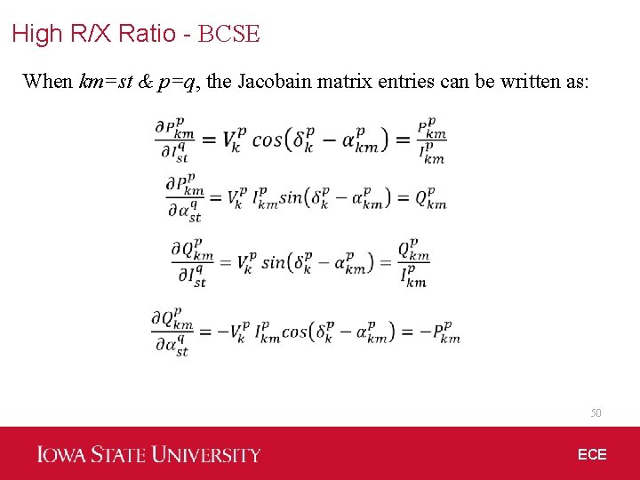 High R/X Ratio - BCSE When km=st & p=q, the Jacobain matrix entries can