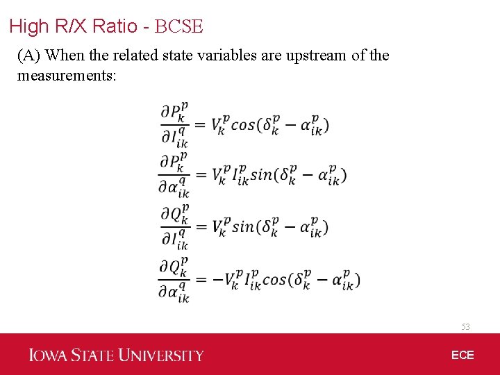High R/X Ratio - BCSE (A) When the related state variables are upstream of