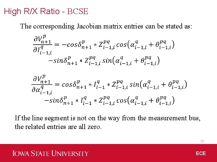 High R/X Ratio - BCSE The corresponding Jacobian matrix entries can be stated as: