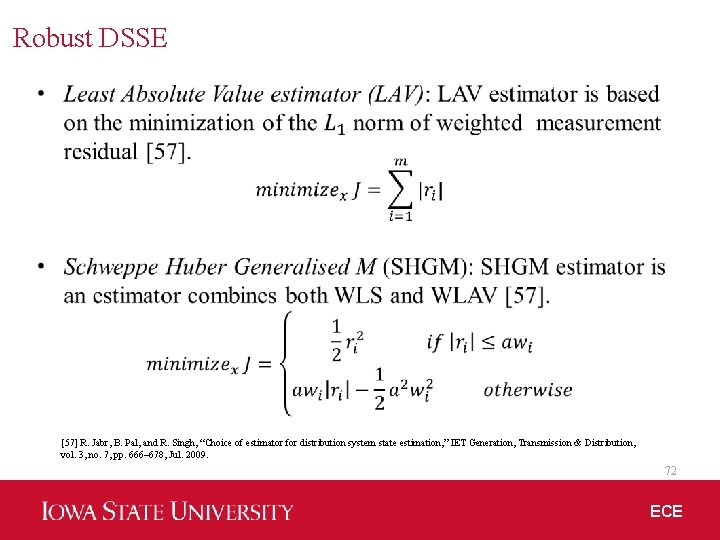 Robust DSSE [57] R. Jabr, B. Pal, and R. Singh, “Choice of estimator for