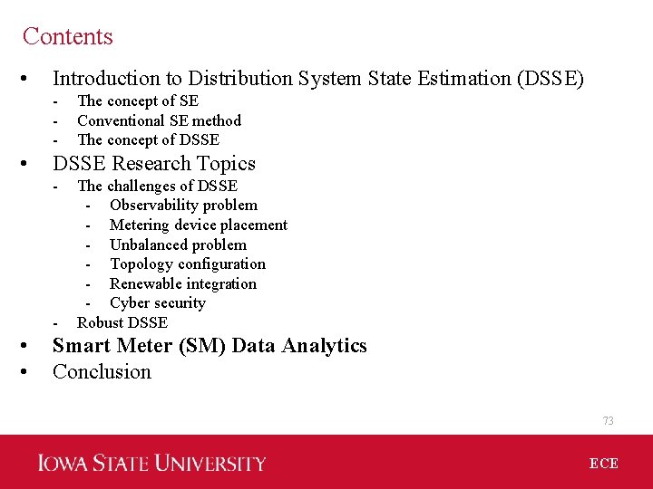 Contents • Introduction to Distribution System State Estimation (DSSE) - • DSSE Research Topics