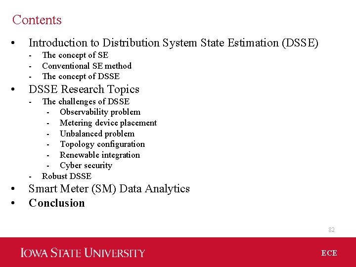 Contents • Introduction to Distribution System State Estimation (DSSE) - • DSSE Research Topics