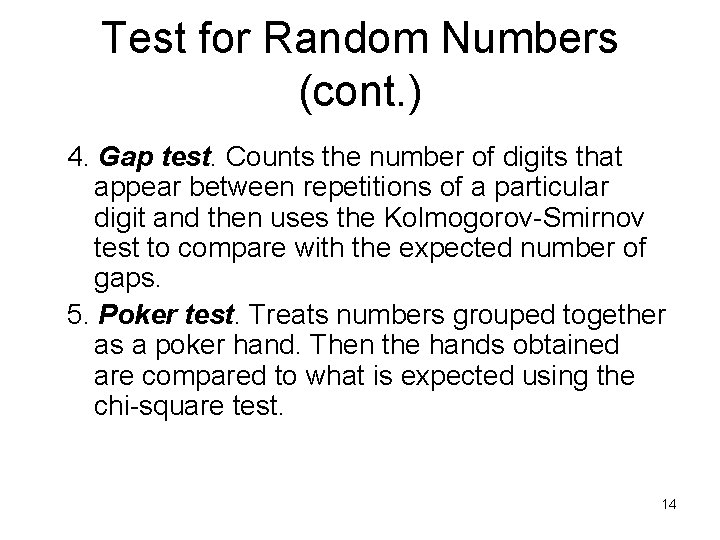 Test for Random Numbers (cont. ) 4. Gap test. Counts the number of digits