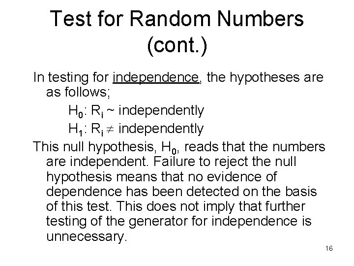 Test for Random Numbers (cont. ) In testing for independence, the hypotheses are as