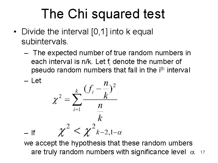 The Chi squared test • Divide the interval [0, 1] into k equal subintervals.
