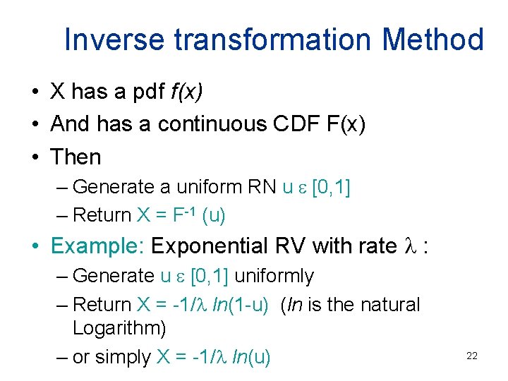 Inverse transformation Method • X has a pdf f(x) • And has a continuous