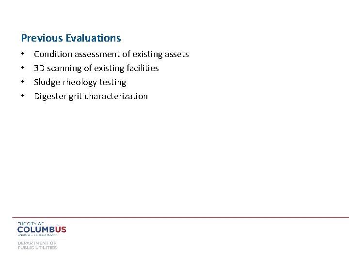 Previous Evaluations • • Condition assessment of existing assets 3 D scanning of existing