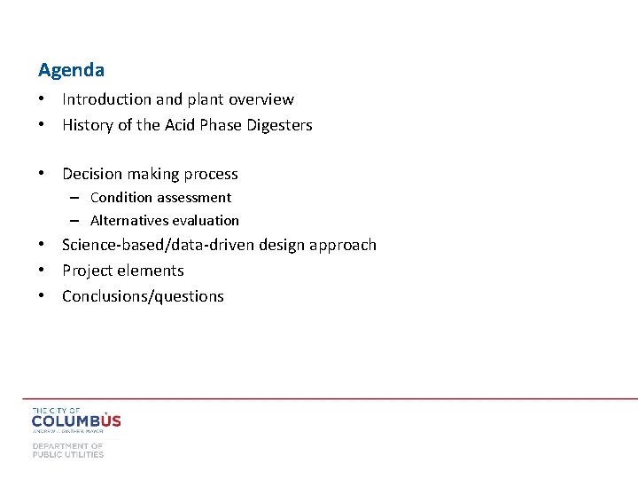 Agenda • Introduction and plant overview • History of the Acid Phase Digesters •