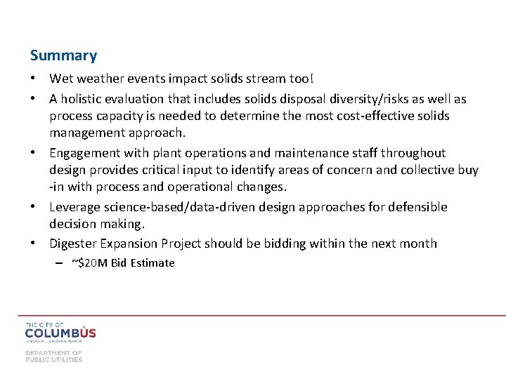 Summary • Wet weather events impact solids stream too! • A holistic evaluation that