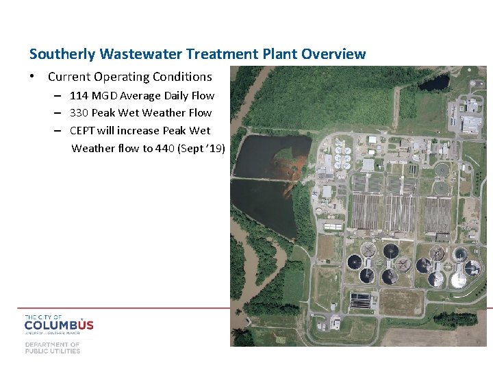 Southerly Wastewater Treatment Plant Overview • Current Operating Conditions – 114 MGD Average Daily