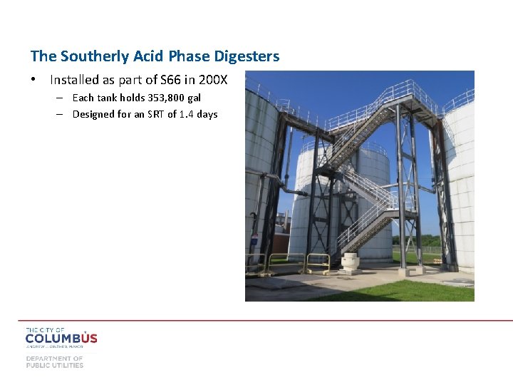 The Southerly Acid Phase Digesters • Installed as part of S 66 in 200