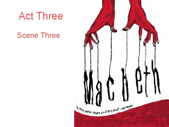 Act Three Scene Three 