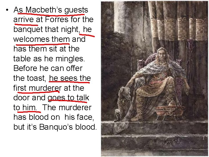  • As Macbeth’s guests arrive at Forres for the banquet that night, he