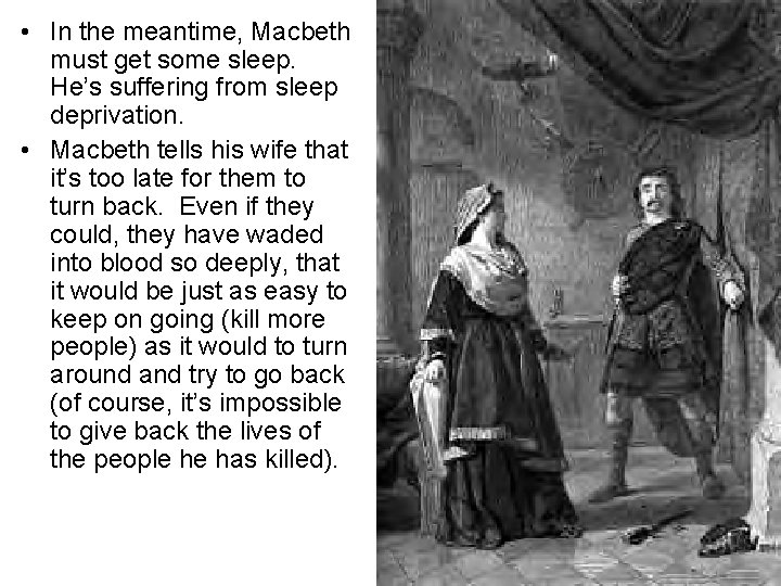  • In the meantime, Macbeth must get some sleep. He’s suffering from sleep