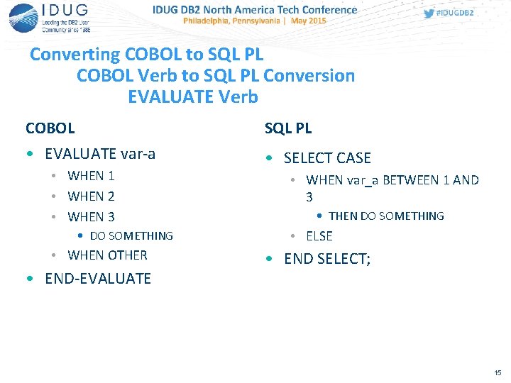 Converting COBOL to SQL PL COBOL Verb to SQL PL Conversion EVALUATE Verb COBOL