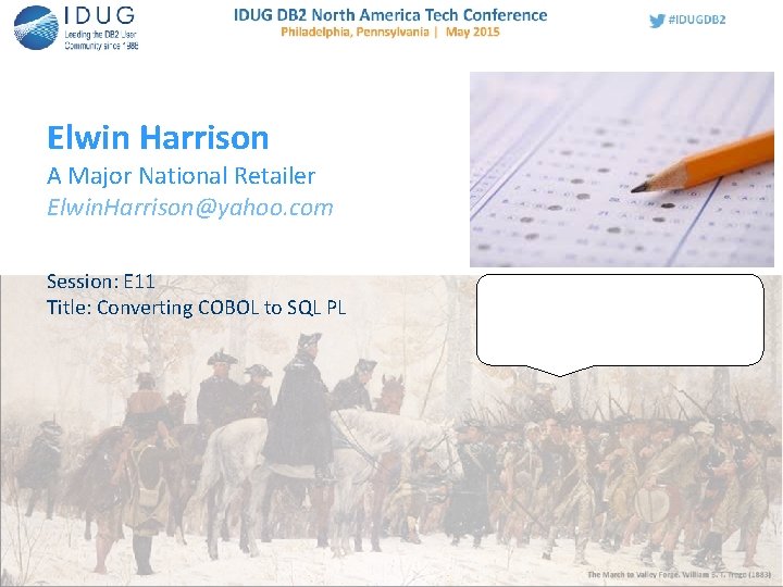 Elwin Harrison A Major National Retailer Elwin. Harrison@yahoo. com Session: E 11 Title: Converting