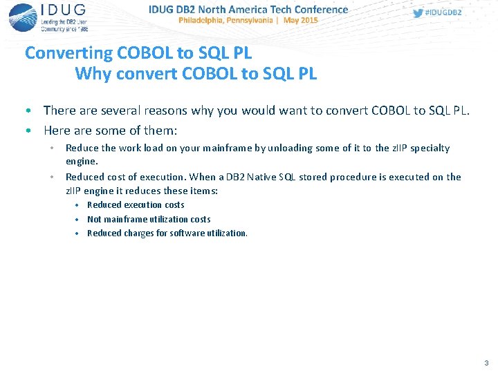 Converting COBOL to SQL PL Why convert COBOL to SQL PL • There are