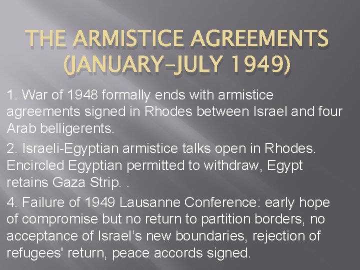 THE ARMISTICE AGREEMENTS (JANUARY-JULY 1949) 1. War of 1948 formally ends with armistice agreements