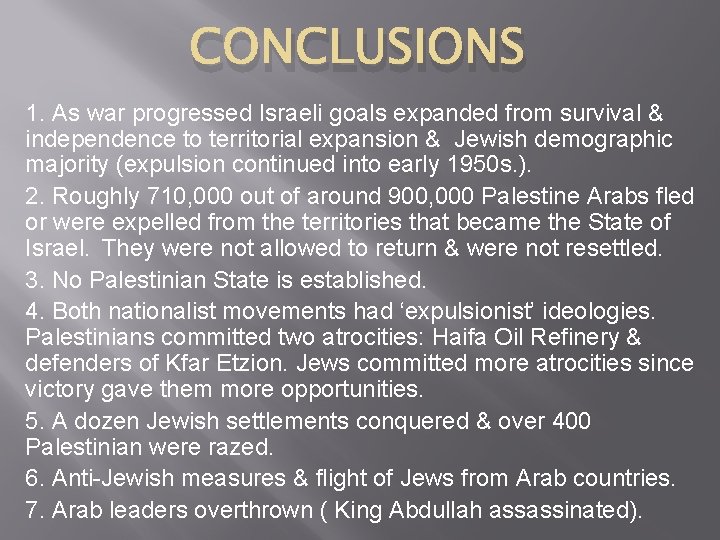 CONCLUSIONS 1. As war progressed Israeli goals expanded from survival & independence to territorial