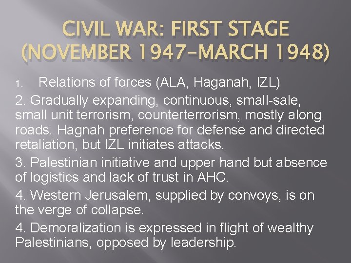 CIVIL WAR: FIRST STAGE (NOVEMBER 1947 -MARCH 1948) Relations of forces (ALA, Haganah, IZL)