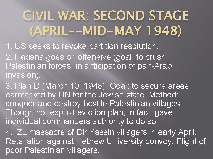 CIVIL WAR: SECOND STAGE (APRIL--MID-MAY 1948) 1. US seeks to revoke partition resolution. 2.