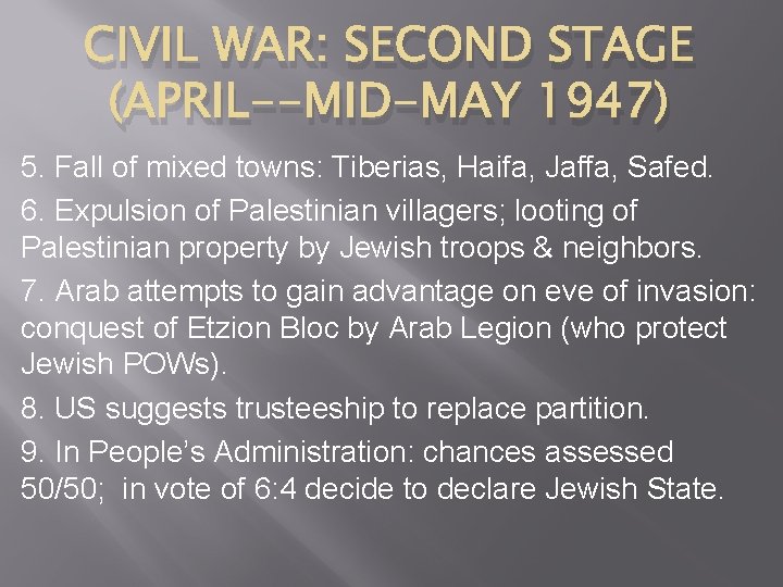 CIVIL WAR: SECOND STAGE (APRIL--MID-MAY 1947) 5. Fall of mixed towns: Tiberias, Haifa, Jaffa,