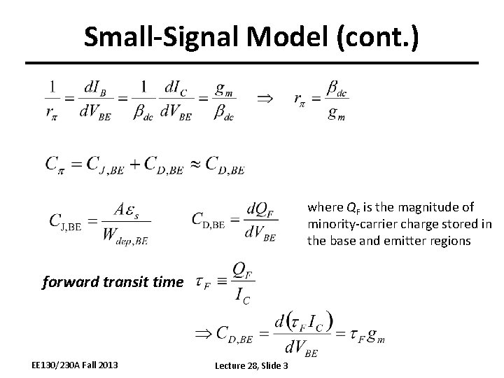 Small-Signal Model (cont. ) where QF is the magnitude of minority-carrier charge stored in