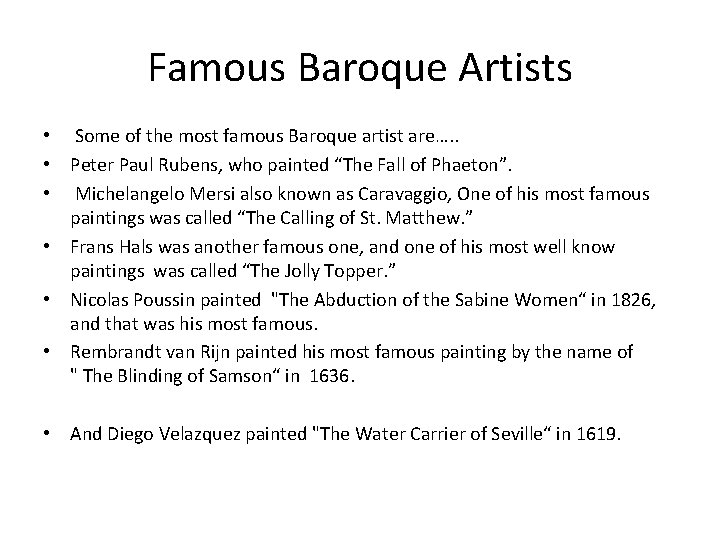 Famous Baroque Artists • Some of the most famous Baroque artist are…. . •