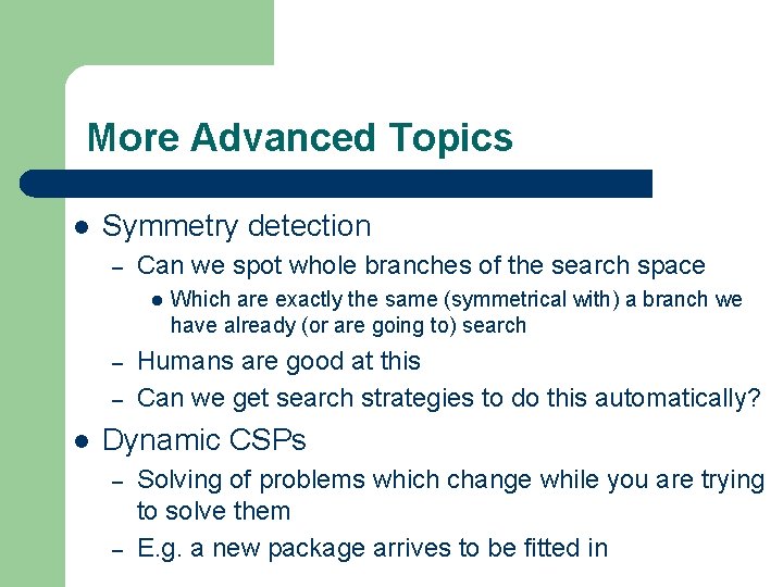 More Advanced Topics l Symmetry detection – Can we spot whole branches of the More Advanced Topics l Symmetry detection – Can we spot whole branches of the