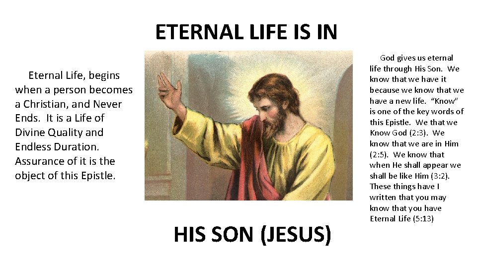 ETERNAL LIFE IS IN Eternal Life, begins when a person becomes a Christian, and