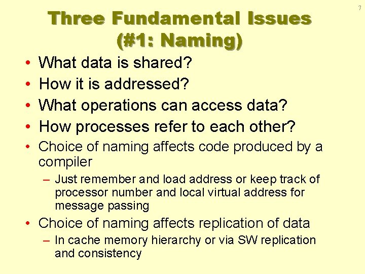 Three Fundamental Issues (#1: Naming) • • What data is shared? How it is