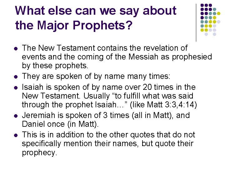 What else can we say about the Major Prophets? l l l The New